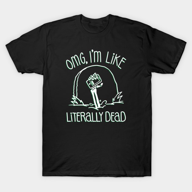 Halloween OMG Literally Dead Skeleton (Green) T-Shirt by HalloweenTown